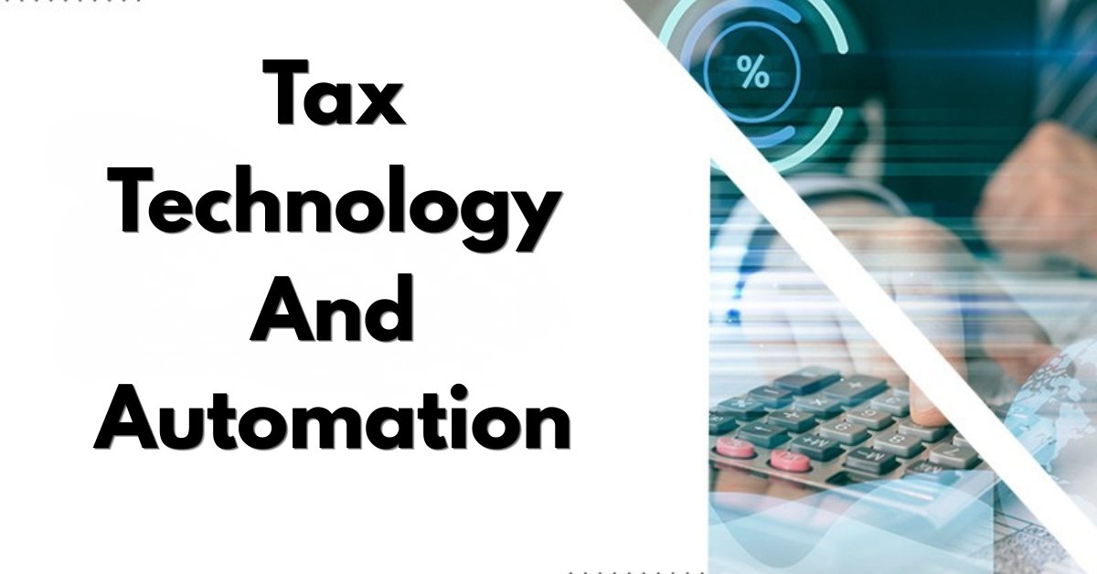 Tax Technology and Automation